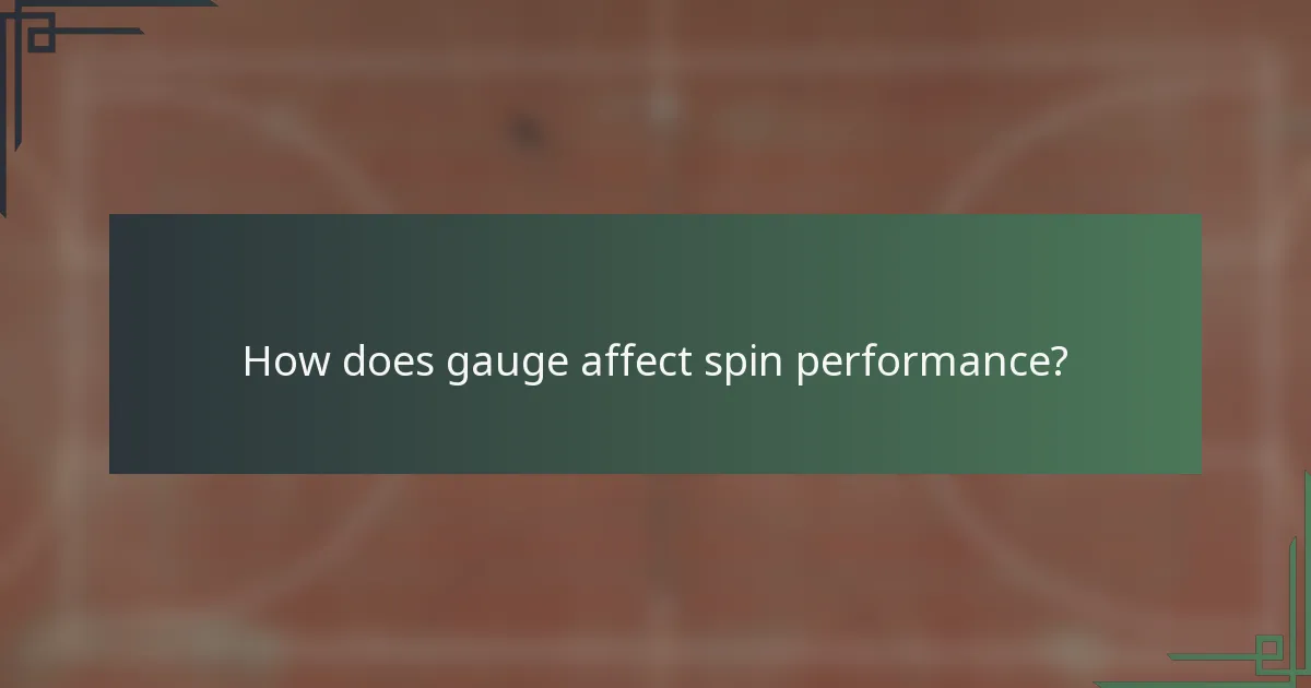 How does gauge affect spin performance?