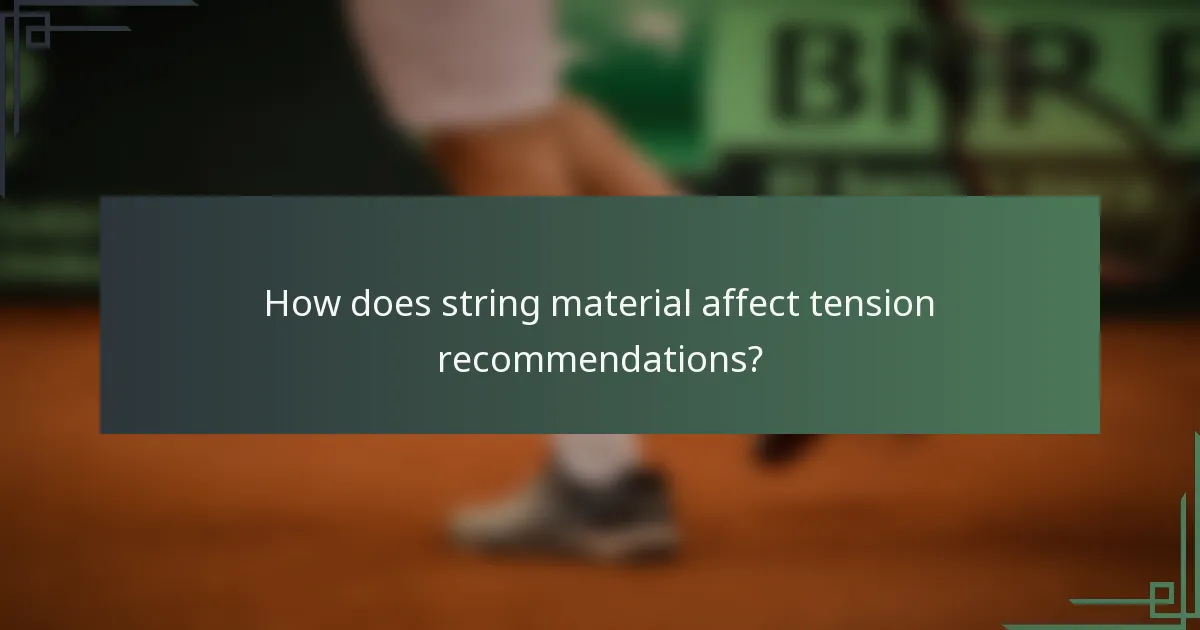 How does string material affect tension recommendations?
