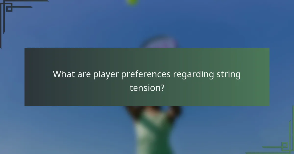 What are player preferences regarding string tension?