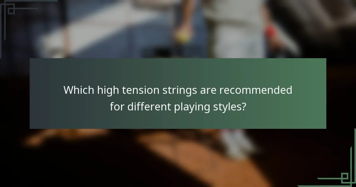 Which high tension strings are recommended for different playing styles?