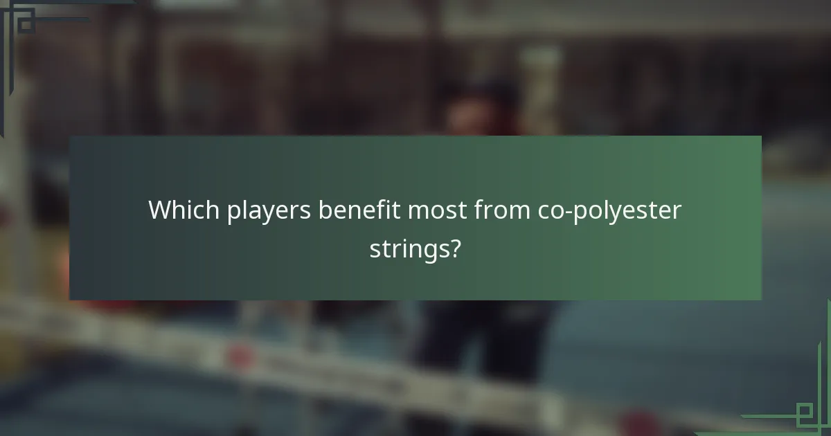 Which players benefit most from co-polyester strings?