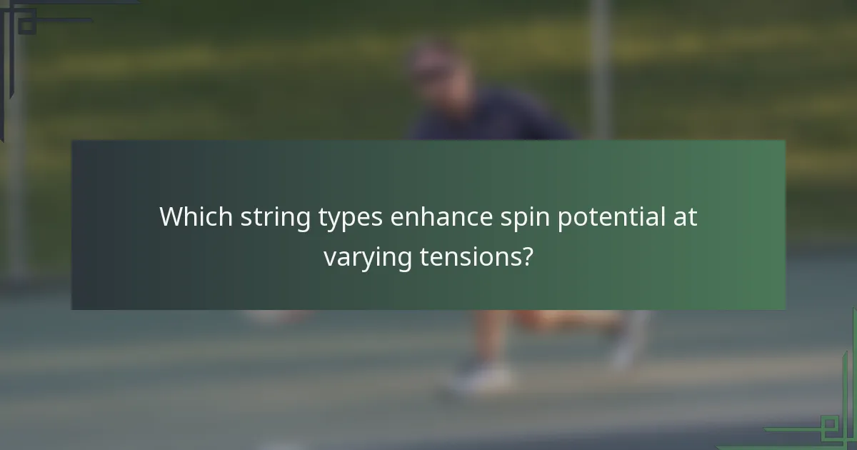 Which string types enhance spin potential at varying tensions?